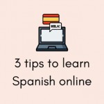 3 tips to study spanish online